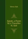 Egypt, a Poem by a Traveller H. Salt - Henry Salt