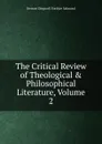 The Critical Review of Theological . Philosophical Literature, Volume 2 - Stewart Dingwall Fordyce Salmond