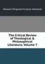 The Critical Review of Theological . Philosophical Literature, Volume 7 - Stewart Dingwall Fordyce Salmond