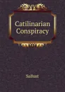 Catilinarian Conspiracy - Sallust