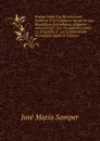 Ensayo Sobre Las Revoluciones Politicas Y La Condicion Social De Las Republicas Colombianas (Hispano-Americanas): Con Un Apendice Sobre La Orografia Y . La Confederacion Granadina (Spanish Edition) - José María Samper