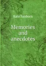 Memories and anecdotes - Kate Sanborn