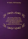The oracles of God; nine lectures on the nature and extent of Biblical inspiration and on the special significance of the Old Testament Scriptures at the present time - W. Sanday