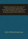 Republican landmarks. The views and opinions of American statesmen on foreign immigration. Being a collection of statistics of population, pauperism, . States government, and its policy on th - John Philip Sanderson