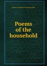 Poems of the household - Margaret E.M. Sangster