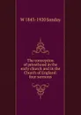 The conception of priesthood in the early church and in the Church of England: four sermons - W. Sanday