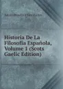 Historia De La Filosofia Espanola, Volume 1 (Scots Gaelic Edition) - Adolfo Bonilla y San Martín