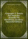 Concepto Y Teoria Del Derecho: (Estudio De Metafisica Juridica). (Spanish Edition) - Adolfo Bonilla y San Martín