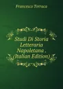 Studi Di Storia Letteraria Napoletana . (Italian Edition) - Francesco Torraca
