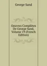 Oeuvres Completes De George Sand, Volume 19 (French Edition) - George Sand