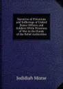 Narrative of Privations and Sufferings of United States Officers and Soldiers While Prisoners of War in the Hands of the Rebel Authorities - Jedidiah Morse
