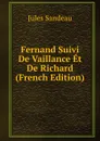 Fernand Suivi De Vaillance Et De Richard (French Edition) - Jules Sandeau