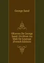 OEuvres De George Sand: Un Hiver Au Midi De L.europe (French Edition) - George Sand