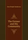 The Farmer and His Community - Ezra Dwight Sanderson