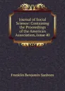Journal of Social Science: Containing the Proceedings of the American Association, Issue 40 - F. B. Sanborn