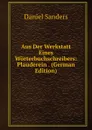 Aus Der Werkstatt Eines Worterbuchschreibers: Plauderein . (German Edition) - Daniel Sanders
