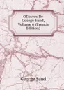 OEuvres De George Sand, Volume 6 (French Edition) - George Sand