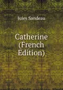 Catherine (French Edition) - Jules Sandeau