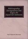 Bibliografia Zaragozana Del Siglo XV (Spanish Edition) - Juan Manuel Sánchez