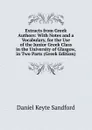 Extracts from Greek Authors: With Notes and a Vocabulary, for the Use of the Junior Greek Class in the University of Glasgow, in Two Parts (Greek Edition) - Daniel Keyte Sandford