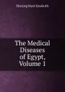 The Medical Diseases of Egypt, Volume 1 - Fleming Mant Sandwith