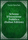 Schema D.Istruzione Pubblica (Italian Edition) - Paolo Sanchez