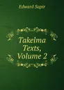 Takelma Texts, Volume 2 - Edward Sapir