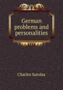 German problems and personalities - Charles Sarolea