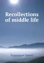 Recollections of middle life - Francisque Sarcey