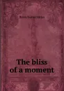 The bliss of a moment - Benoy Kumar Sarkar