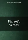 Pierrot.s verses - Maria de Acosta Sargent