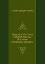 Manual of the Trees of North America (Exclusive of Mexico), Volume 1 - Charles Sprague Sargent