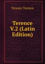 Terence V.2 (Latin Edition) - Terence Terence