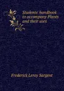 Students. handbook to accompany Plants and their uses - Frederick Leroy Sargent