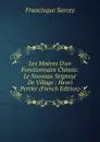 Les Miseres D.un Fonctionnaire Chinois: Le Nouveau Seigneur De Village : Henri Perrier (French Edition) - Francisque Sarcey