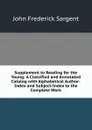 Supplement to Reading for the Young: A Classified and Annotated Catalog with Alphabetical Author-Index and Subject-Index to the Complete Work - John Frederick Sargent