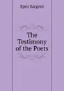 The Testimony of the Poets - Sargent Epes
