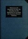 Memoires De Monsieur Le Duc De Bouillon Et De Monsieur Le Vicomte De Turenne (French Edition) - 