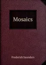 Mosaics - Frederick Saunders