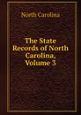 The State Records of North Carolina, Volume 3 - North Carolina