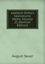 Adalbert Stifters Sammtliche Werke, Volume 21 (German Edition) - August Sauer
