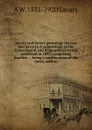 Savery and Severy genealogy (Savory and Savary). A supplement to the Genealogical and biographical record published in 1893: comprising families . ; being a continuation of the notes, additio - A W. 1831-1920 Savary