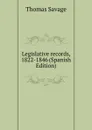 Legislative records, 1822-1846 (Spanish Edition) - Thomas Savage