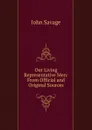 Our Living Representative Men: From Official and Original Sources - John Savage