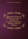 Memoires Du Duc De Rovigo: Pour Servir A L.histoire De L.empereur Napoleon, Volume 4 (French Edition) - Anne-Jean-Marie-René Savary
