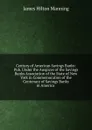 Century of American Savings Banks: Pub. Under the Auspices of the Savings Banks Association of the State of New York in Commemoration of the Centenary of Savings Banks in America . - James Hilton Manning