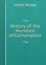 History of the Hundred of Carhampton - James Savage