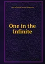 One in the Infinite - George Francis Savage-Armstrong