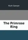 The Primrose Ring - Ruth Sawyer