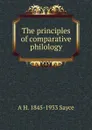 The principles of comparative philology - Archibald Henry Sayce